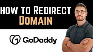  How To Redirect GoDaddy Domain To Another Website? (Full Guide)