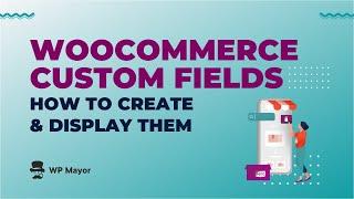 Create & Show Custom Fields on a WooCommerce Product Page