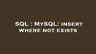 SQL : MySQL: insert where not exists