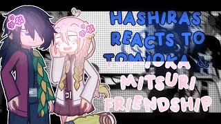 Hashiras reacts to Tomioka & Mitsuri's Friendship | Demon Slayer