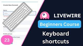 Keyboard Shortcuts | Laravel Livewire 3 for Beginners EP23