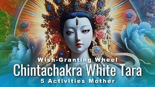 Wish-Granting Wheel Tara: Chintachakra Rainbow White Tara - 5 Activities Mother