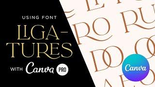 Using Font Ligatures with Canva Pro