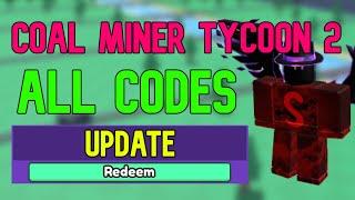 ALL Coal Miner Tycoon 2 CODES | Roblox Coal Miner Tycoon 2 Codes (May 2023)