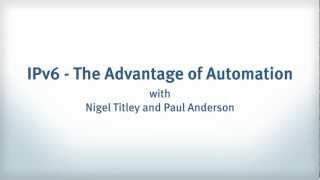 IPv 6 - The Advantage of Automation