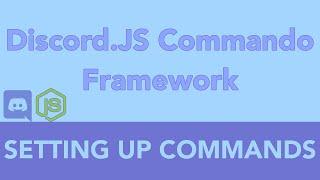 Discord.JS Commando Framework - Create and Organize Commands Like a Pro