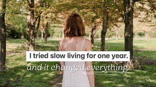 I tried slow living for one year. This is what I learned & what I’m doing now.