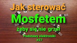 Sterowanie mosfetami i wygaszanie szpilek z cewek [Podstawy elektroniki #27]