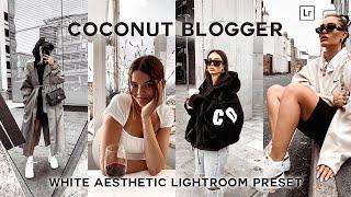 Coconut Blogger Clean White Aesthetic | Free Lightroom Presets Tutorial for Mobile and Desktop CC