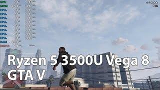 AMD Ryzen 5 3500U Test  - Gran Theft Auto V (GTA V) Gameplay Benchmark Test