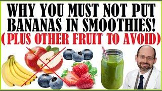 Why We Shouldn't Put Bananas In Smoothies (Plus Other Fruit To Avoid-Simple rule!)
