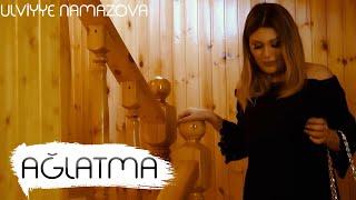 Ülviyyə Namazova - Bir Qadını Ağlatma (Official Music Video)