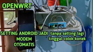 CARA MENJADIKAN HP ANDROID OTOMATIS MENJADI MODEM SAAT DI COLOK KABEL KE PC/STB OPENWRT