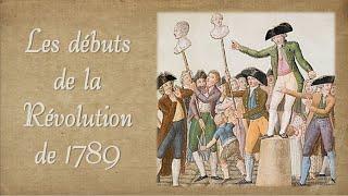 Comprendre les débuts de la Révolution française 1789 