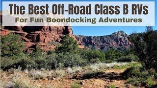 The Best Class B RVs For Fun Off-Road Boondocking Adventures