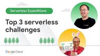 Top 3 pain points for serverless developers