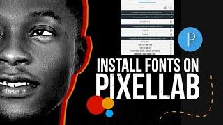 HOW TO INSTALL YOUR FONT ON PIXELLAB