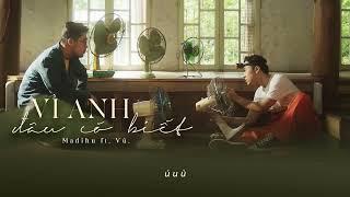 Vì Anh Đâu Có Biết - Madihu ft. Vũ. | Lyrics Video