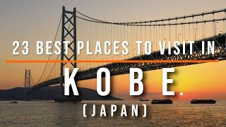 23 Most Amazing Places To Visit In Kobe, Japan | Travel Video | Travel Guide | SKY Travel