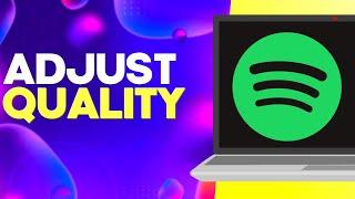 How to Find Auto Adjust Quality Settings on Spotify PC Easy and Quick