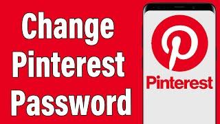 How To Change Pinterest Password 2021 | Pinterest Account Password Change Help | Pinterest App