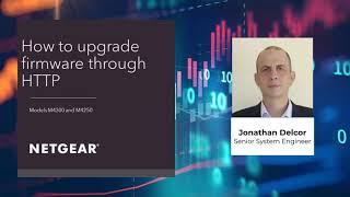 Tech Tips: How to Upgrade Firmware on the NETGEAR M4250 Managed Switch Web GUI through HTTP