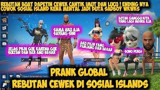 PRANK GLOBAL REBUTAN CEWEK CANTIK DI SOSIAL ISLAND COWOK SULTAN AUTO KENA MENTAL - FREE FIRE