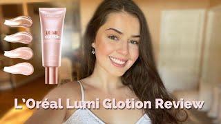 L'oreal Paris True Match Lumi Glotion Review!