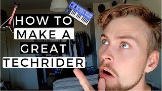 How to Make a Great Techrider