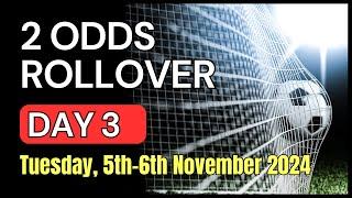 2 ODDS ROLLOVER Football Betting Tips | Tuesday, 5th November 2024