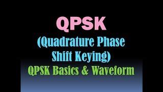 Quadrature Phase Shift Keying (QPSK) / BPSK and QPSK / QPSK Waveform (Digita Modulation Techniques)