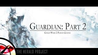 Guild Wars 2, New Player Guide 2017: The Guardian Profession Part 2 | The Krytan Herald