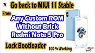 Go back to MIUI 11 Stable From Any Custom ROM Redmi Note 5 Pro | Without Brick & Lock Bootloader |