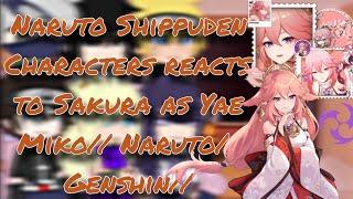 Naruto Shippuden Characters reacts to Sakura as Yae Miko// Naruto// Genshin// GC//