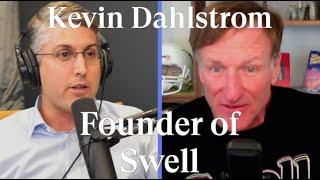 #205: Kevin Dahlstrom - Founder of Swell - Compounding, I Join The Board, Debating WFH & More!