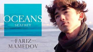 Seafret - Oceans (Cover by Fariz Mamedov)