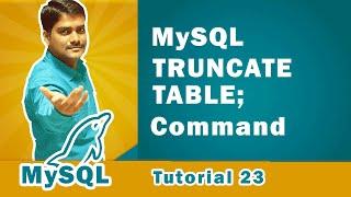 MySQL TRUNCATE TABLE Command | How to Delete All Records from a MySQL Table - MySQL Tutorial 23