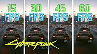 Cyberpunk 2077 | 15FPS vs. 30FPS vs. 45FPS vs. 60FPS