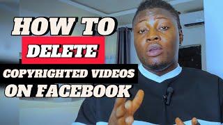 How To Delete Copyrighted Videos From Your Facebook Page