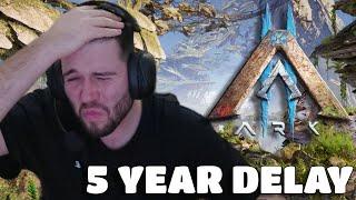 ARK 2 Delayed 5 YEARS...