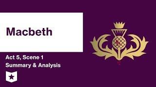 Macbeth by William Shakespeare | Act 5, Scene 1 Summary & Analysis