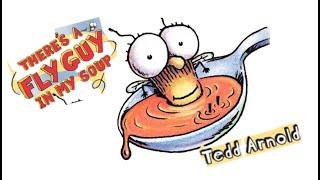 Eureka Storytime: There's A Fly Guy In My Soup - by Tedd Arnold