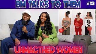 Ep 13: The UNMATCHED Women from Pop The Balloon Ep 35 | BM Talks To Them