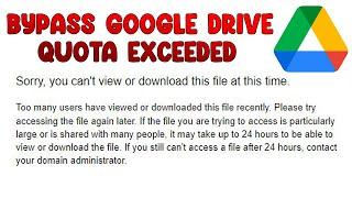 How to Bypass Google Drive Download Limit *Quota Exceeded* (2024)