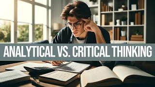 Analytical Thinking vs  Critical Thinking
