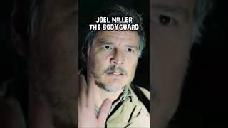 Joel Miller the Bodyguard - The Last of Us | #shorts #thelastofus #fanvidfeed