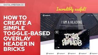How to Create a Simple Toggle-Based Overlay Header in Bricks Builder