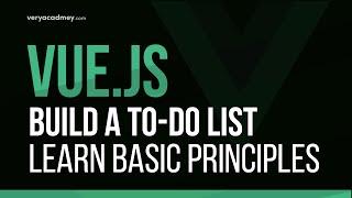 Learn Vue - Build your first app - to-do list example - underpinning knowledge - vue js tutorial