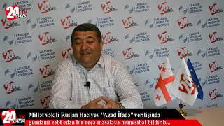 Ruslan Hacıyev "Azad İfadə" verilişində gündəmi zəbt edən bir neçə məsələyə münasibət bildirib...