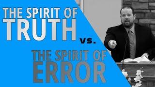 "The Spirit of Truth and Spirit of Error" - Spencer Smith